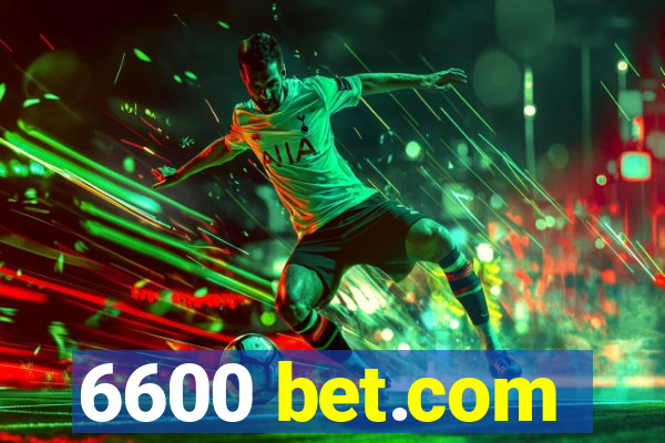 6600 bet.com